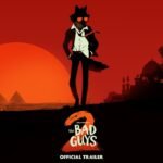 The Bad Guys 2! Penjahat Tobat, Pahlawan Nekat The Bad Guys 2